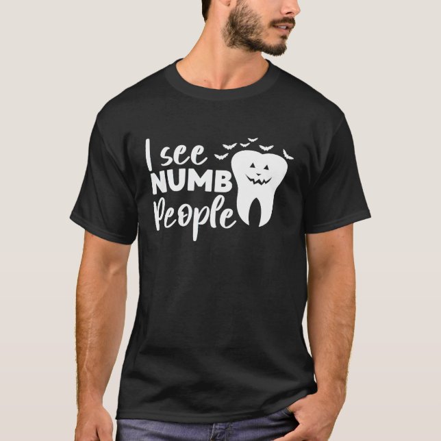 Camiseta I See Numb People Dental School Graduate Halloween (Anverso)
