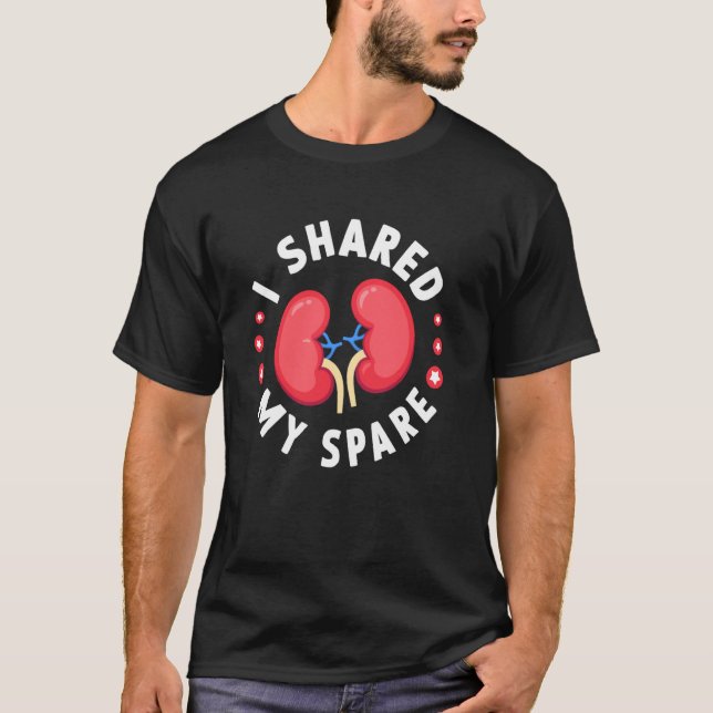 Camiseta I Shared My Spare Kidney Donor Funny Kidney Transp (Anverso)