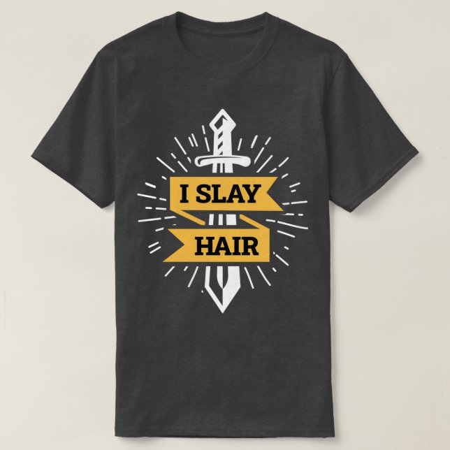 Camiseta I Slay Hair Funny Barber Gift 1 (Diseño del anverso)
