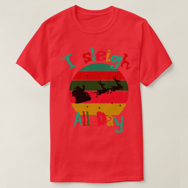 Camiseta I Sleigh All Day (Diseño del anverso)