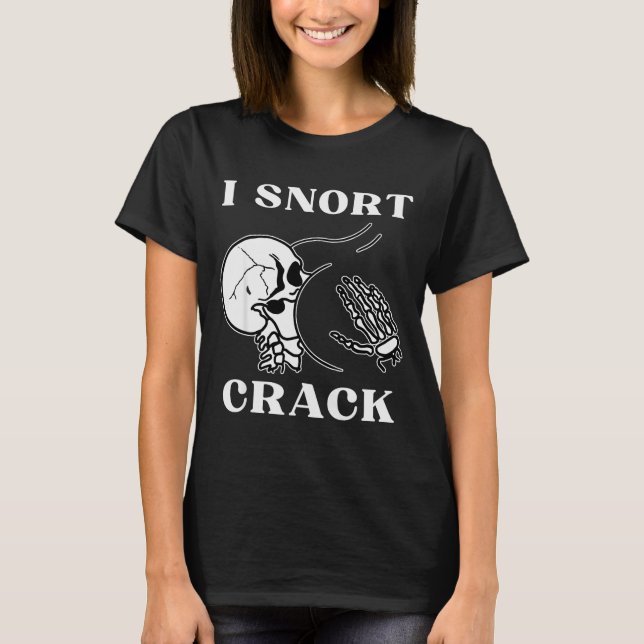 Camiseta I Snort Crack Skeleton Skull Butt Funny Soky Hallo (Anverso)