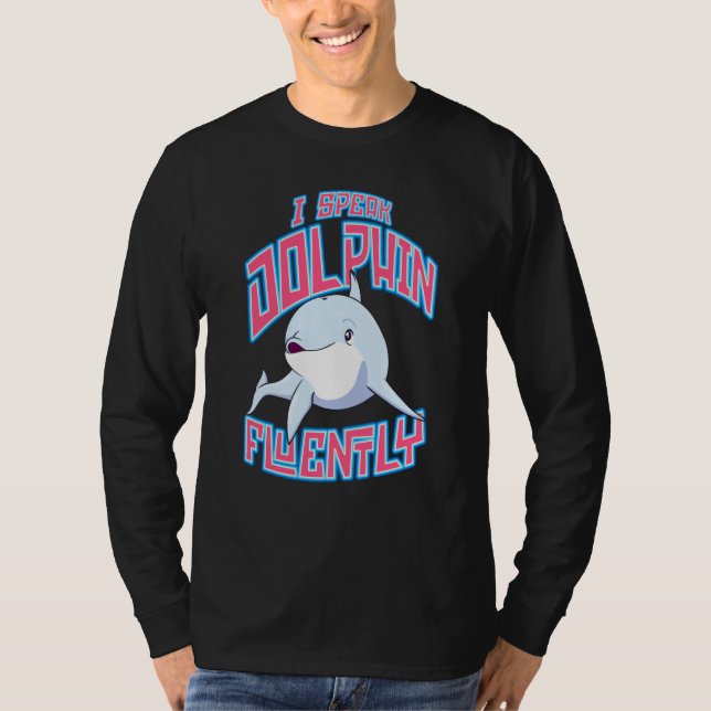 Camiseta I Speak Dolphin Fluently Marine biologists Sea Lif (Anverso)