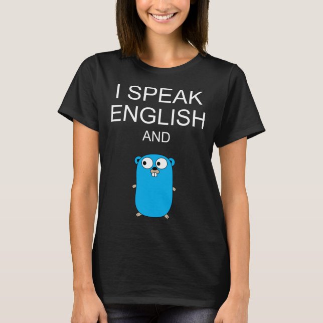 Camiseta I Speak English and GO Programmers Humor  Sarcasm (Anverso)