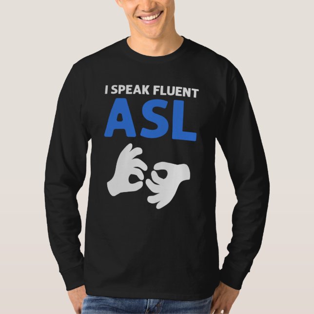 Camiseta I Speak Fluent ASL ASL Hand Sign Language Deaf Pri (Anverso)