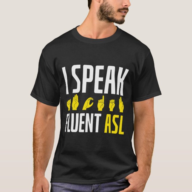 Camiseta I Speak Fluent Asl Fun Deaf  (Anverso)