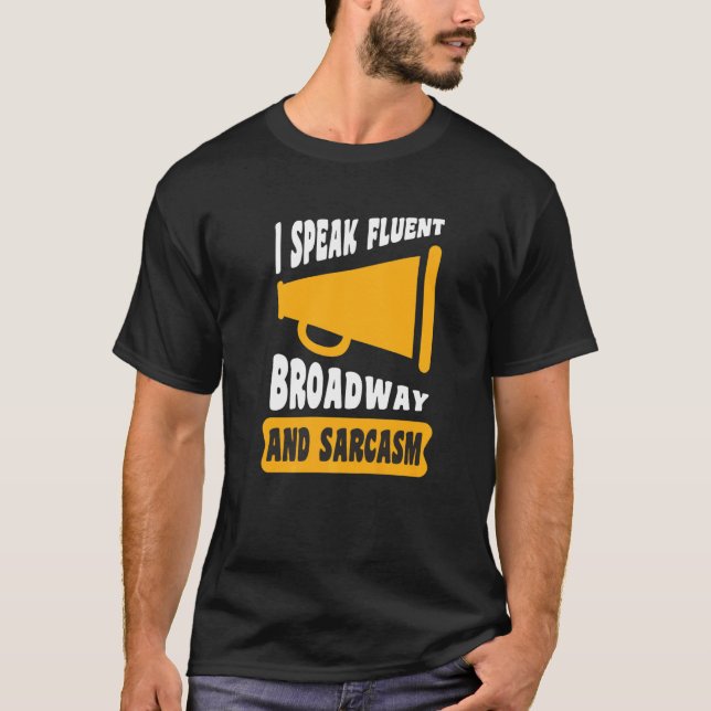 Camiseta I Speak Fluent Broadway And Sarcasm (Anverso)