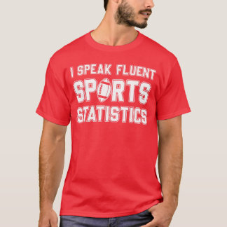 Camiseta I Speak Fluent Sports Statistics Foottball Sports 