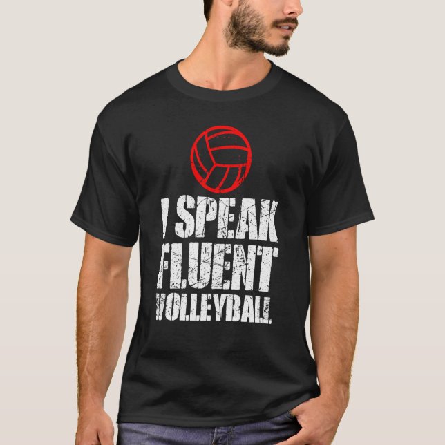 Camiseta I Speak Fluent Volleyball For Men Women Kids  5 (Anverso)
