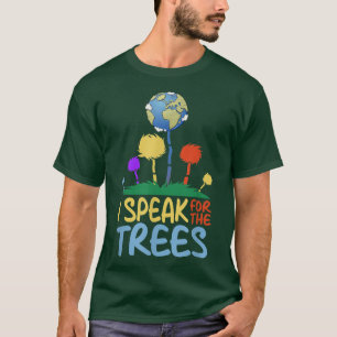 Camiseta I Speak For Trees Earth Day Save Earth Inspiration