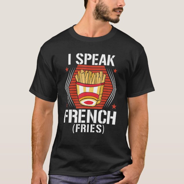 Camiseta I Speak French Fries  Fry Chips  9 (Anverso)
