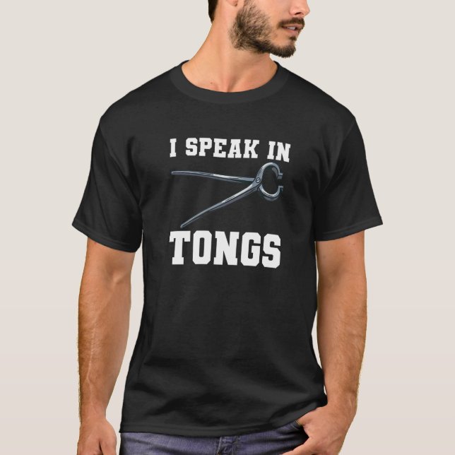 Camiseta I Speak In Tongs For A Blacksmith  1 (Anverso)