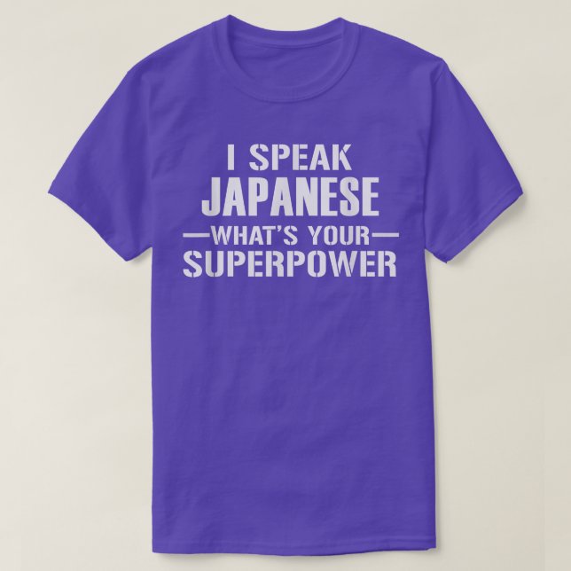 Camiseta I speak JAPANESE, What's your superpower  (Diseño del anverso)