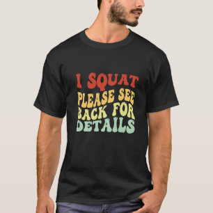 Camiseta I Squat Por Favor Mirar Atrás Para Más Detalles Ac