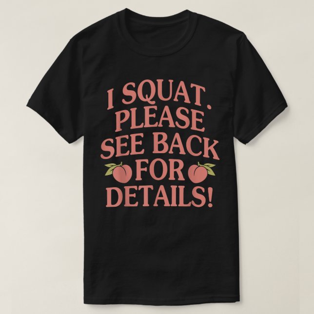 Camiseta I Squat Por Favor Ver Atrás Para Más Detalles (Diseño del anverso)