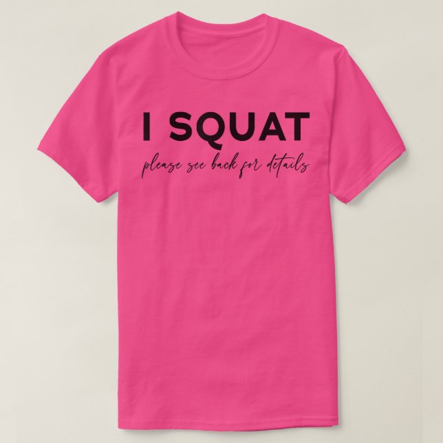 Camiseta I Squat See Back For Details (Atrás), Gym Workout  (Diseño del anverso)