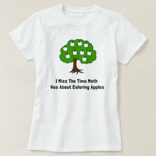 Camiseta I Srta. The Time Math Was sobre manzanas del
