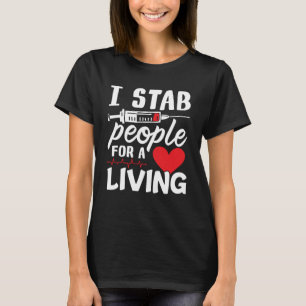 Camiseta I Stab People For A Living Dialysis Technician