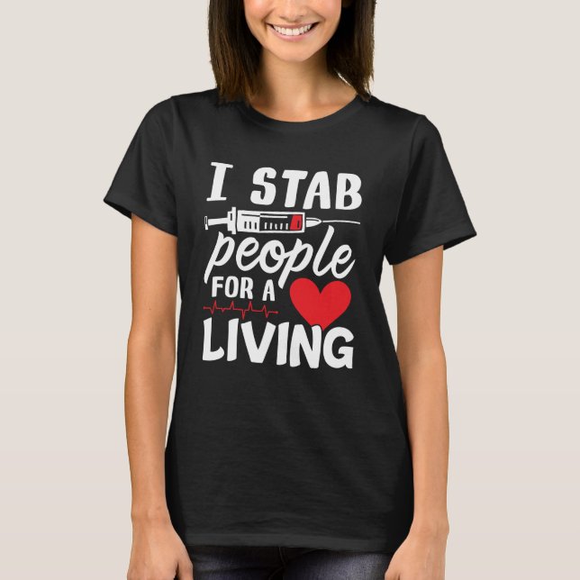 Camiseta I Stab People For A Living Dialysis Technician (Anverso)