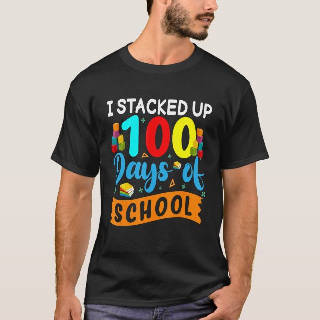 Camiseta I Stacked Up 100 Days Of School Building Bricks Co (Anverso)