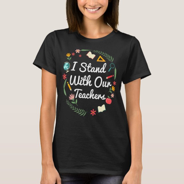 Camiseta I Stand With Our Teacher Support Teachers Best App (Anverso)