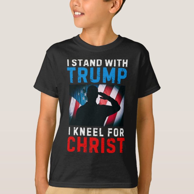 Camiseta I Stand With Trump Is My President Kneel Jesus Chr (Anverso)