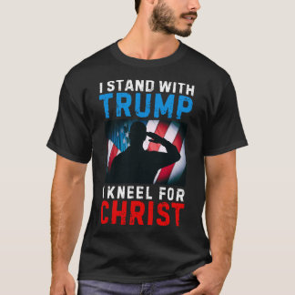 Camiseta I Stand With Trump Is My President Kneel Jesus Chr