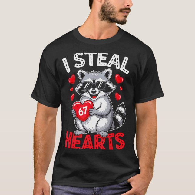 Camiseta I Steal 67 Hearts Funny 67 Valentine Raccoon Men B (Anverso)