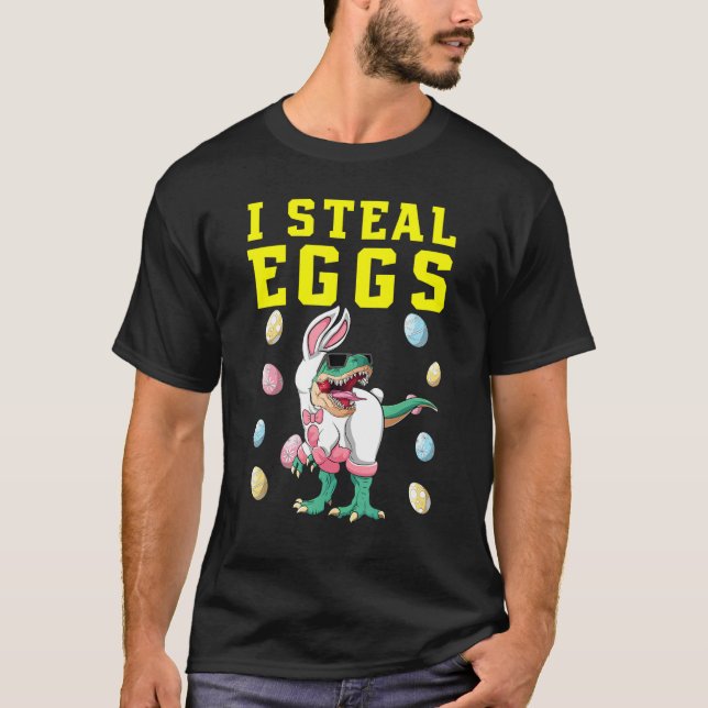 Camiseta I Steal Eggs Happy Easter Day T Rex Dinosaurs Boys (Anverso)