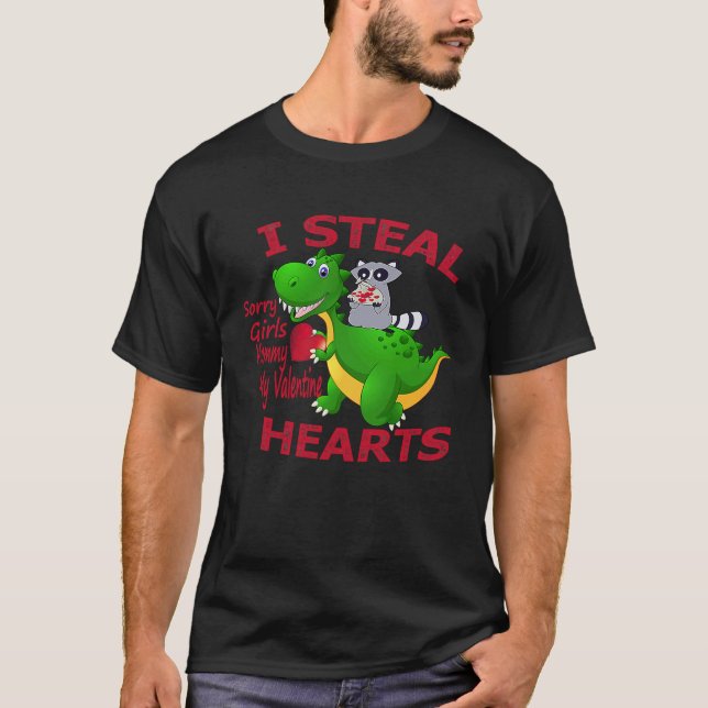 Camiseta I Steal Hearts Sorry Girls Mommy My Valentine Dino (Anverso)
