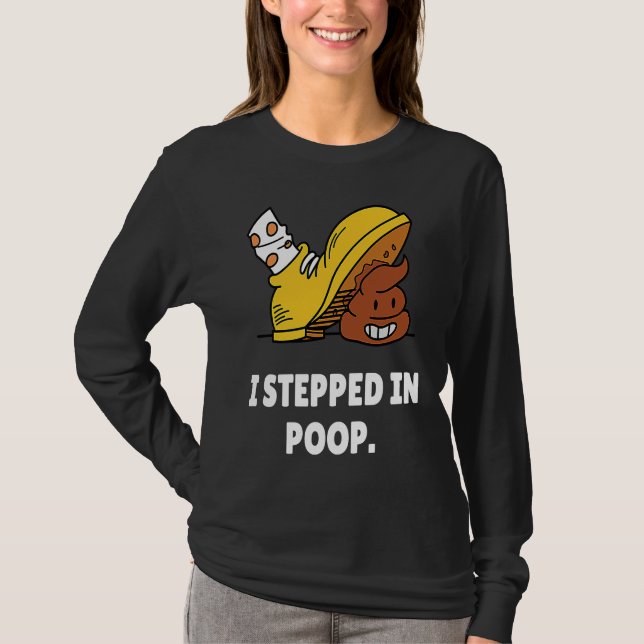 Camiseta I Stepped In Poop  u2013 I Hate Stepping In Dog Po (Anverso)