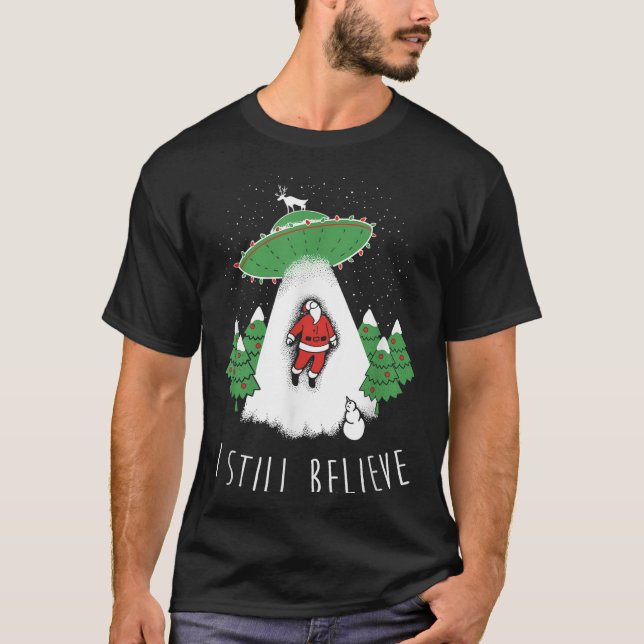 Camiseta I Still Believe Santa Claus Alien Spaceship Funny  (Anverso)