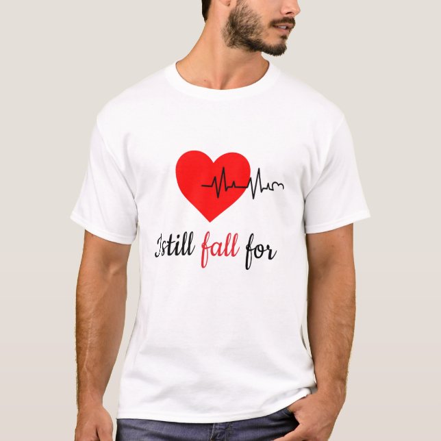 Camiseta I Still Fall For You Everyday Matching Couple  (Anverso)