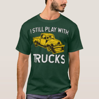 Camiseta I Still Play With Trucks Snow Plow