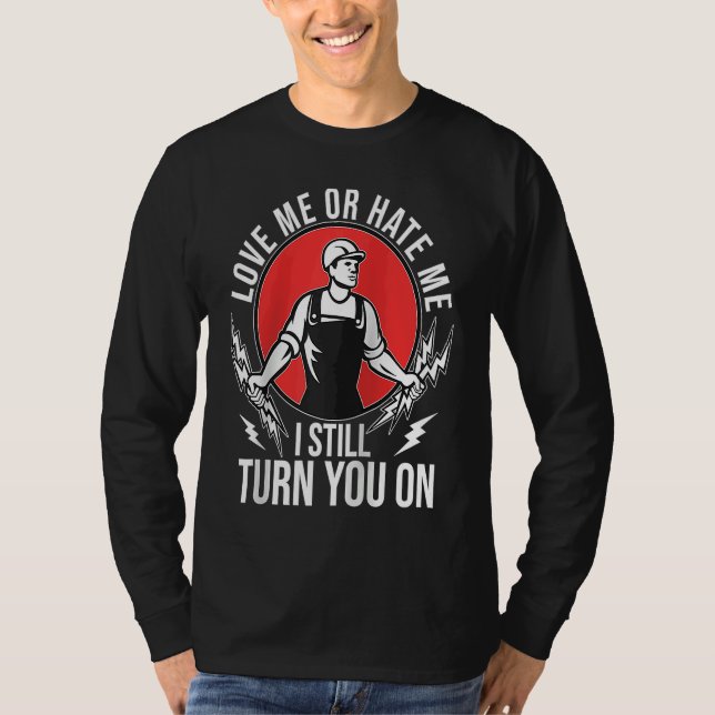 Camiseta I Still Turn You On  Electrical Lineman Saying Rag (Anverso)