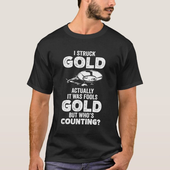 Camiseta I Struck Gold Tradicional Minería Gold Panning Min (Anverso)