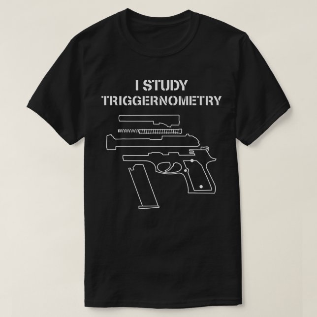 Camiseta I Study Triggernometry  Gun Owner Lover  (Diseño del anverso)