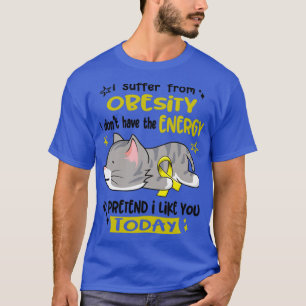 Camiseta I Suffer From Obesity I Dont Have The Energy To Pr