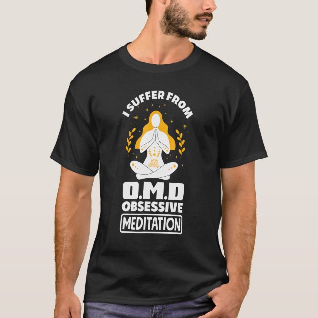Camiseta I Suffer From Omd Obsessive Meditation Dissorder M (Anverso)