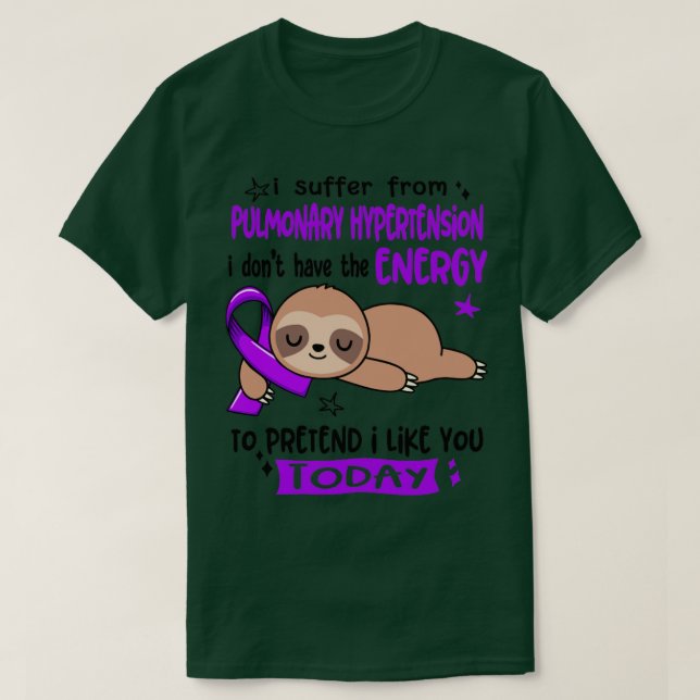 Camiseta I Suffer From Pulmonary Hypertension I Dont Have T (Diseño del anverso)