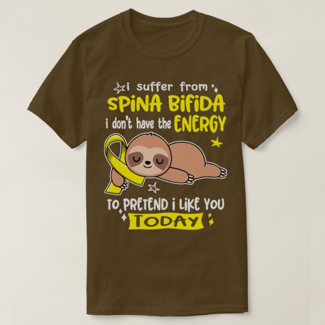 Camiseta I Suffer From Spina Bifida I Dont Have The Energy  (Diseño del anverso)