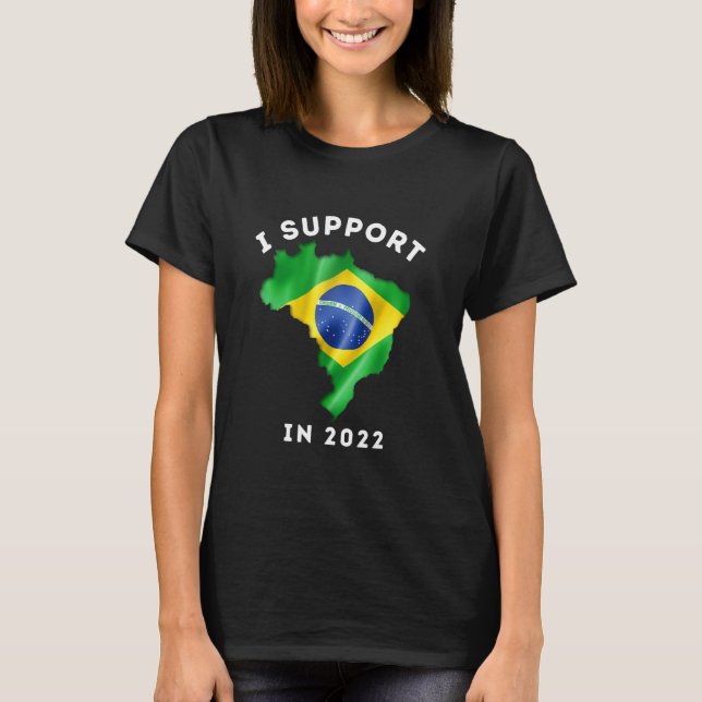 Camiseta I Support Brasil Soccer Team In 2022 Cup Brasil Ch (Anverso)