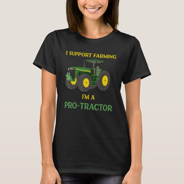 Camiseta I Support Farming I'm a Protractor Funny Tractor (Anverso)
