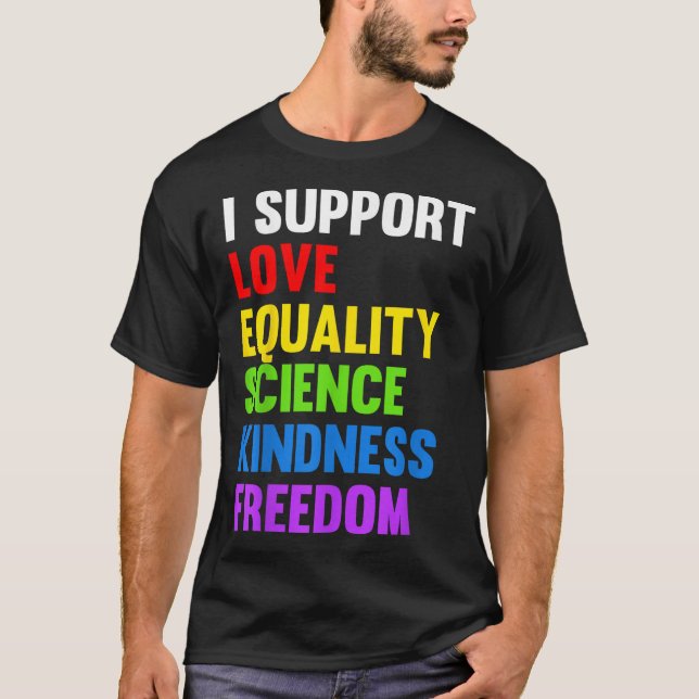 Camiseta I Support Love Equality Science Human Rights Blm L (Anverso)
