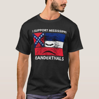Camiseta I support Proud Mississippi and Texas Neanderthals