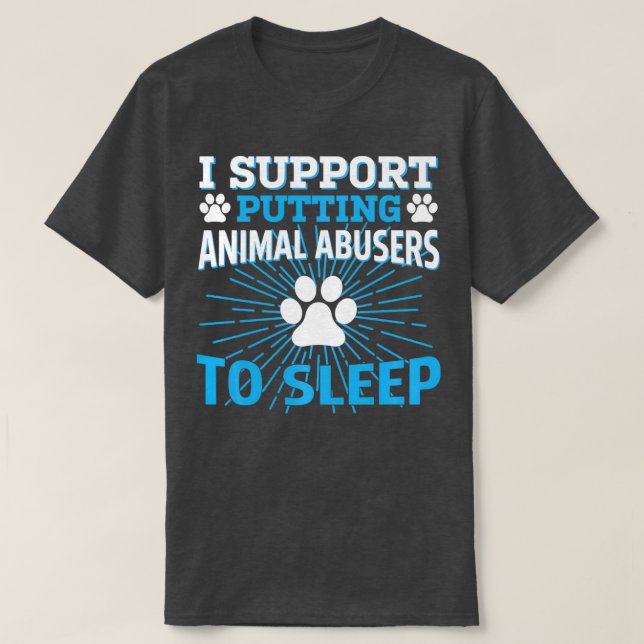 Camiseta i support putting animal abusers to sleep Pullover (Diseño del anverso)