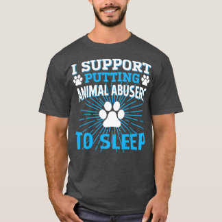 Camiseta i support putting animal abusers to sleep Pullover