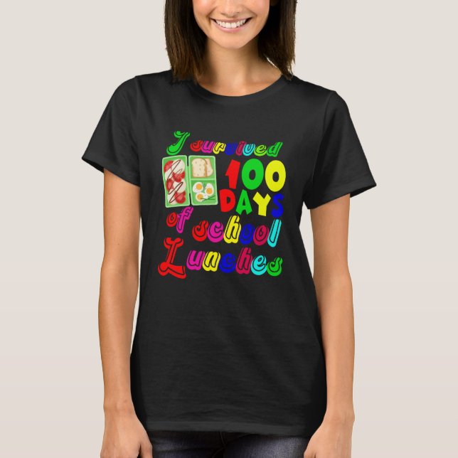 Camiseta I Survived 100 Days Of School Lunches Cute School  (Anverso)