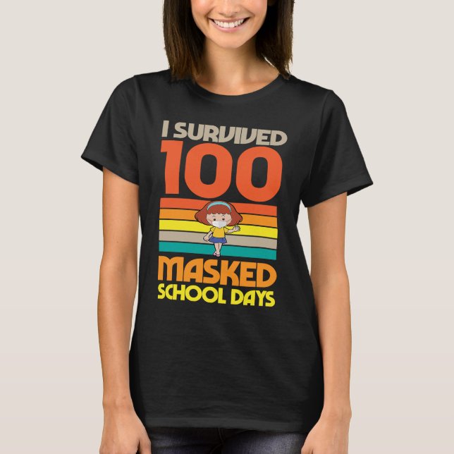 Camiseta I Survived 100 Masked School Days 100 Days Of Scho (Anverso)