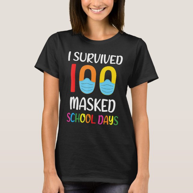 Camiseta I Survived 100 Masked School Days Gift For Teacher (Anverso)