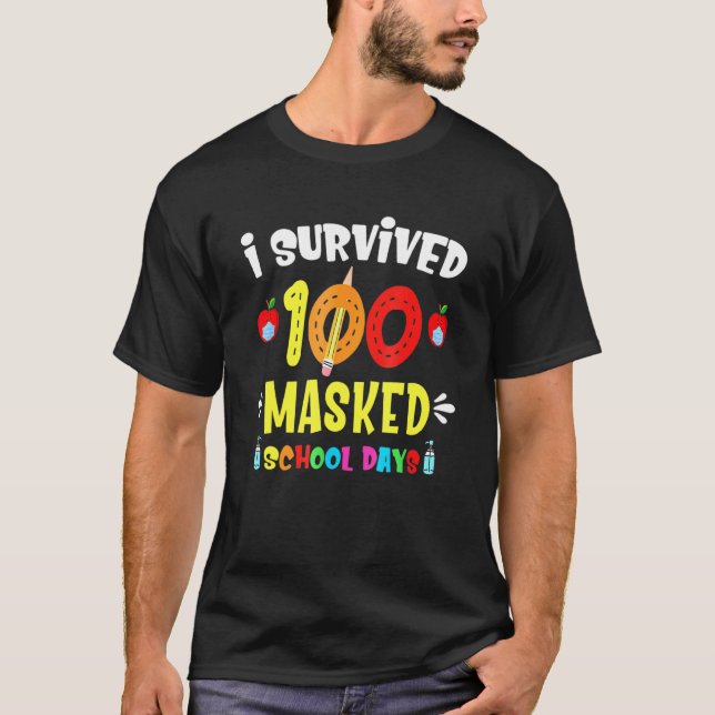 Camiseta I Survived 100 Masked School Days Teacher Or Stude (Anverso)
